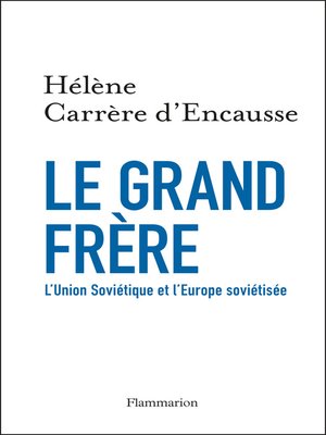 cover image of Le Grand Frère. L'Union soviétique et l'Europe soviétisée